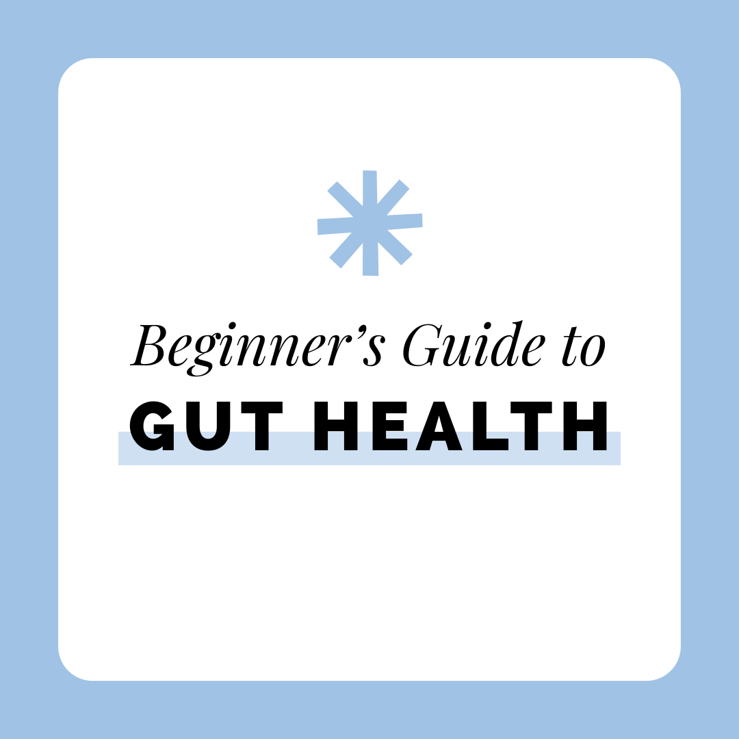 Beginners Guide to Gut Health