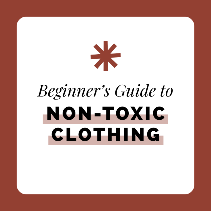 Beginners Guide to Non-Toxic Clothing